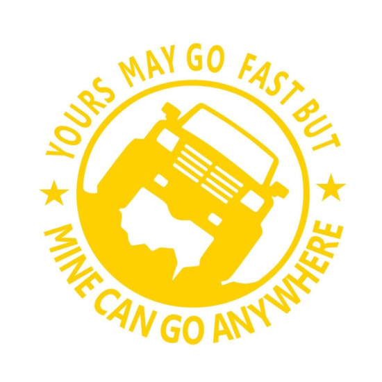 YOURS MAY GO FAST MINE CAN GO ANYWHERE Vinyl Decal Car Stickers, Size: 15x15cm (Yellow)